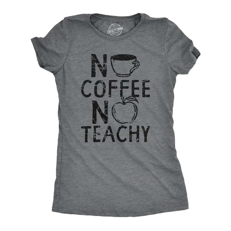 Savings Galore No Coffee No Teachy Women's T Shirt