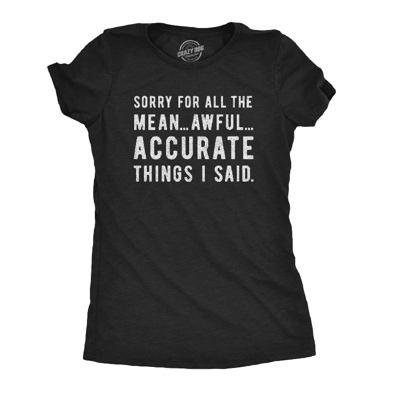 Midnight Sale Sorry For All The Mean Awful Accurate Things I Said Women's T Shirt