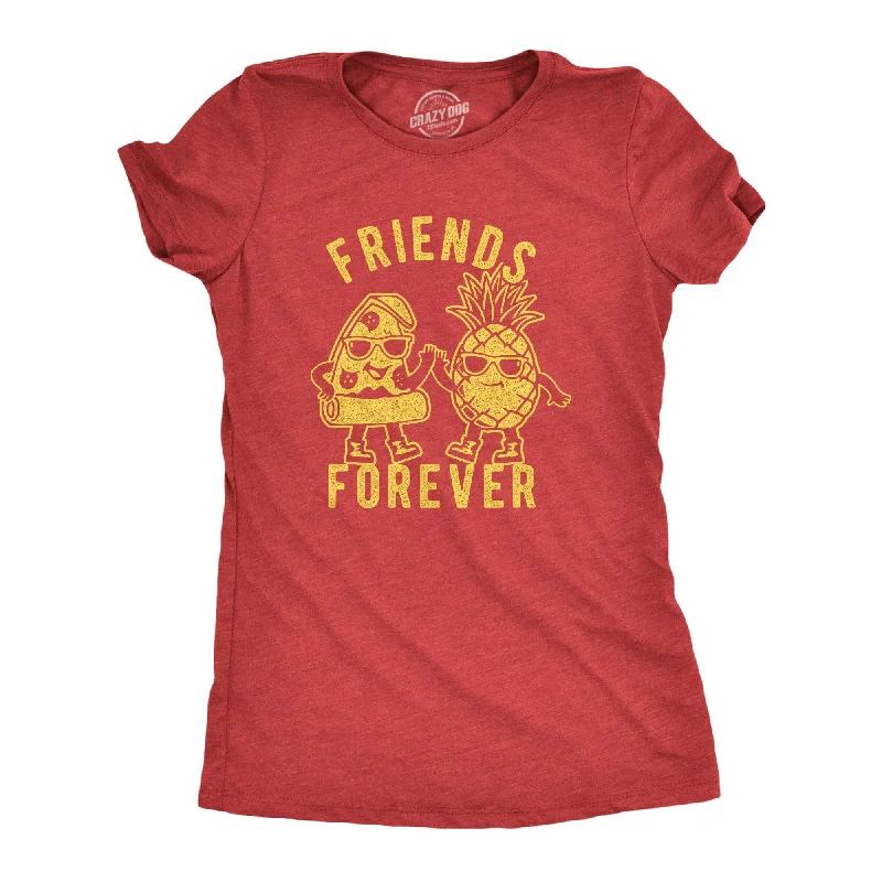 Now or Never Friends Forever Pizza Pineapple Women's T Shirt