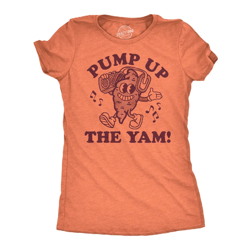 Stock Clearance Pump Up The Yam Women's T Shirt