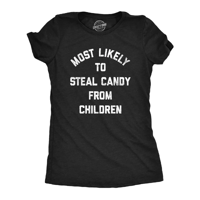Amazing Value Most Likely To Steal Candy From Children Women's T Shirt
