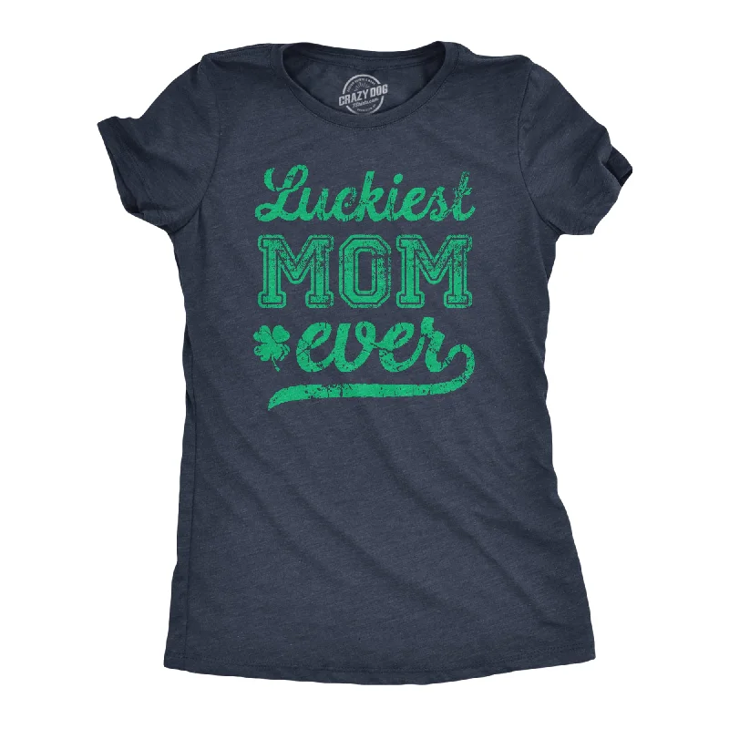 Weekend Deals That Thrill Luckiest Mom Ever Women's T Shirt