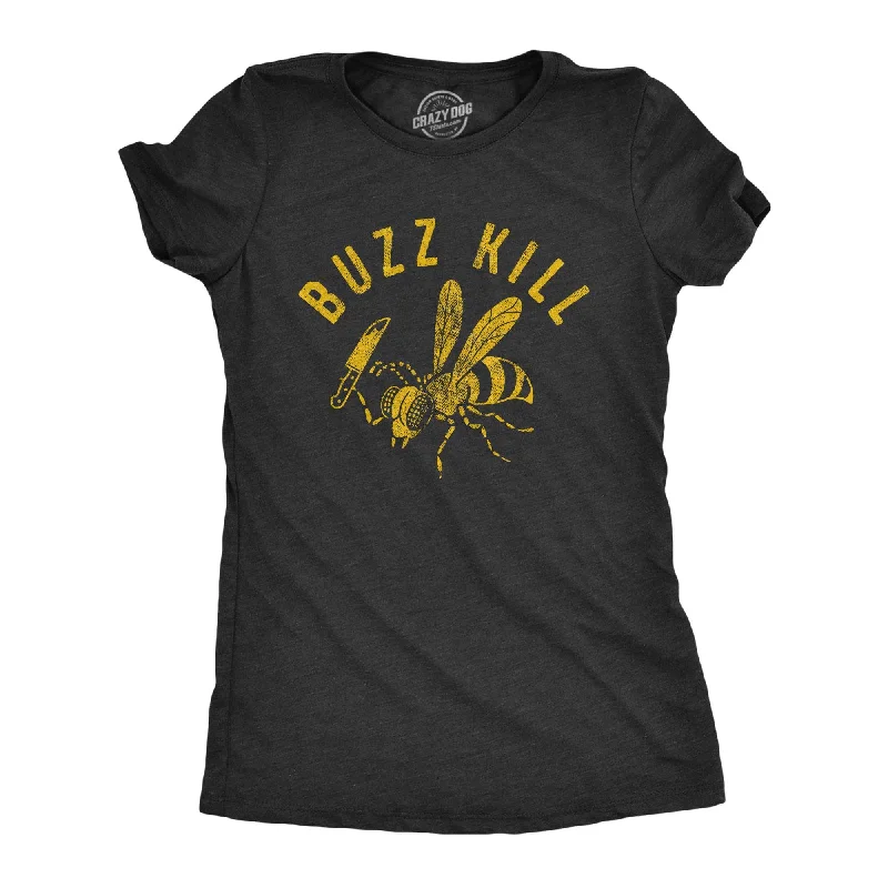 Stock Up and Save Buzz Kill Women's T Shirt