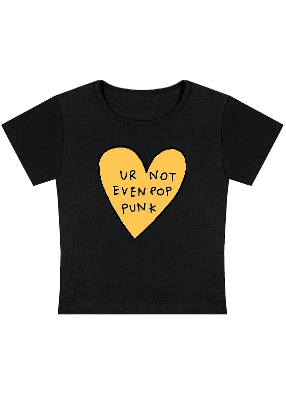 Ur Not Even Pop Punk Heart Y2K Baby Tee