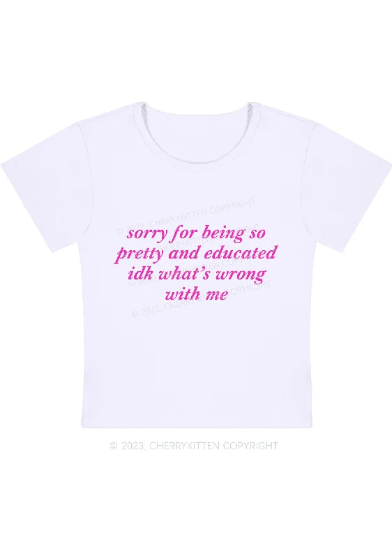 Sorry For Being So Pretty And Educated Y2K Baby Tee Cherrykitten