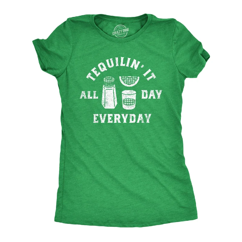 Super Savings Tequilin It All Day Everyday Women's T Shirt