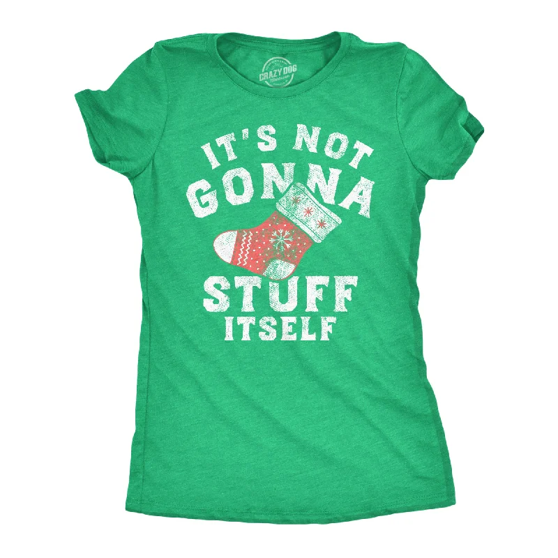 Don't Delay Its Not Gonna Stuff Itself Women's T Shirt