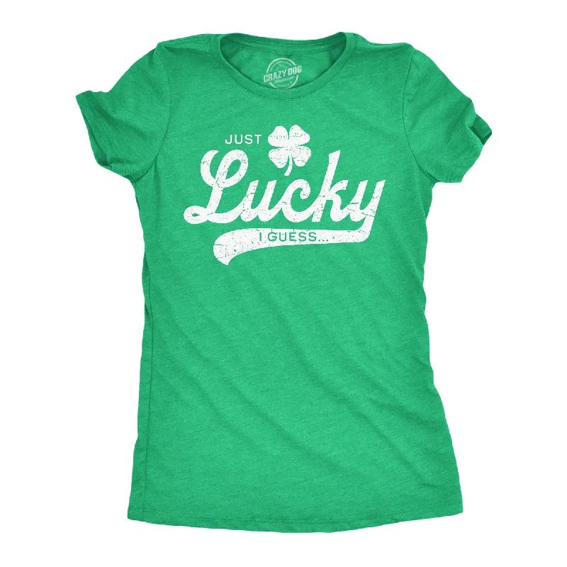 Weekend Offers That Impress Just Lucky I Guess Women's T Shirt