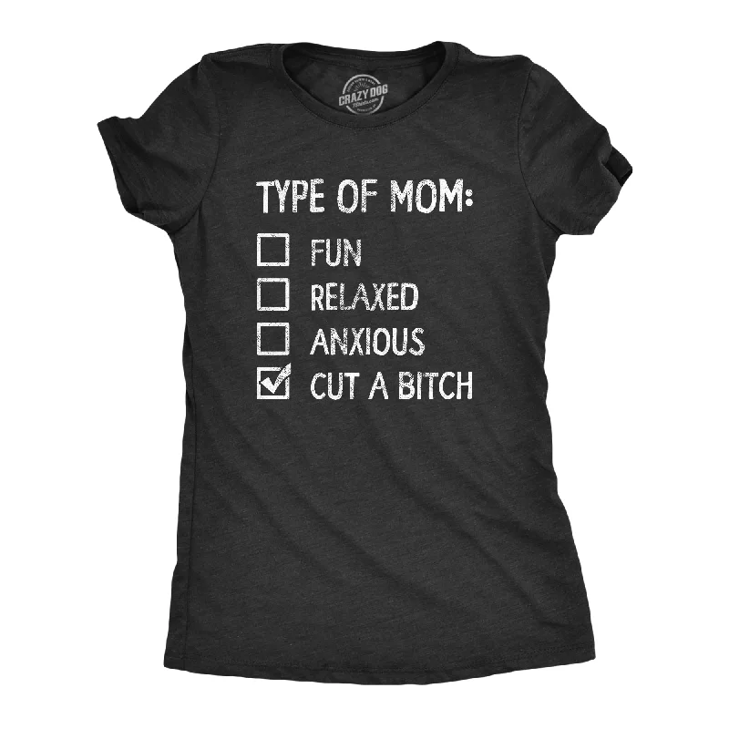 Blowout Sale Type Of Mom Cut A Bitch Women's T Shirt