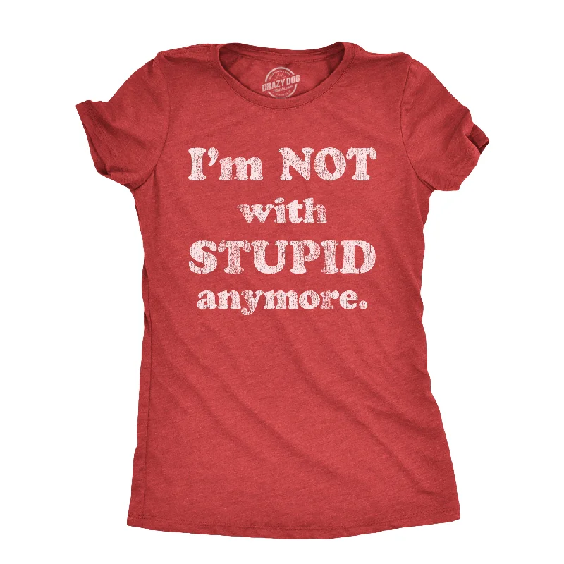 Weekend Savings Extravaganza Im Not With Stupid Anymore Women's T Shirt