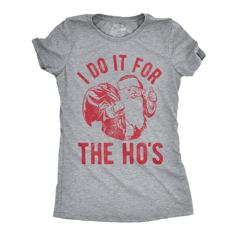 Price Fest I Do It For The Ho's Women's T Shirt