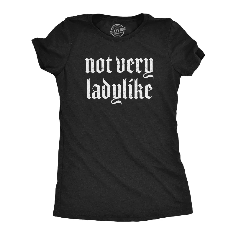 Early Access Not Very Ladylike Women's T Shirt