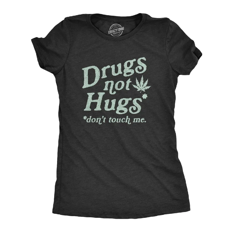 Weekend Specials You Can't Miss Drugs Not Hugs Coronavirus Women's T Shirt