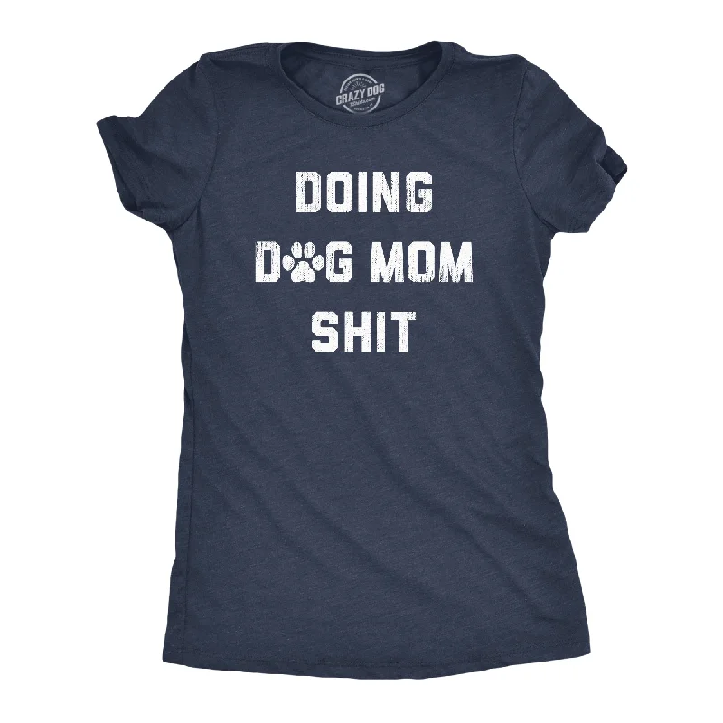 Weekend Savings Sensation Doing Dog Mom Shit Women's T Shirt