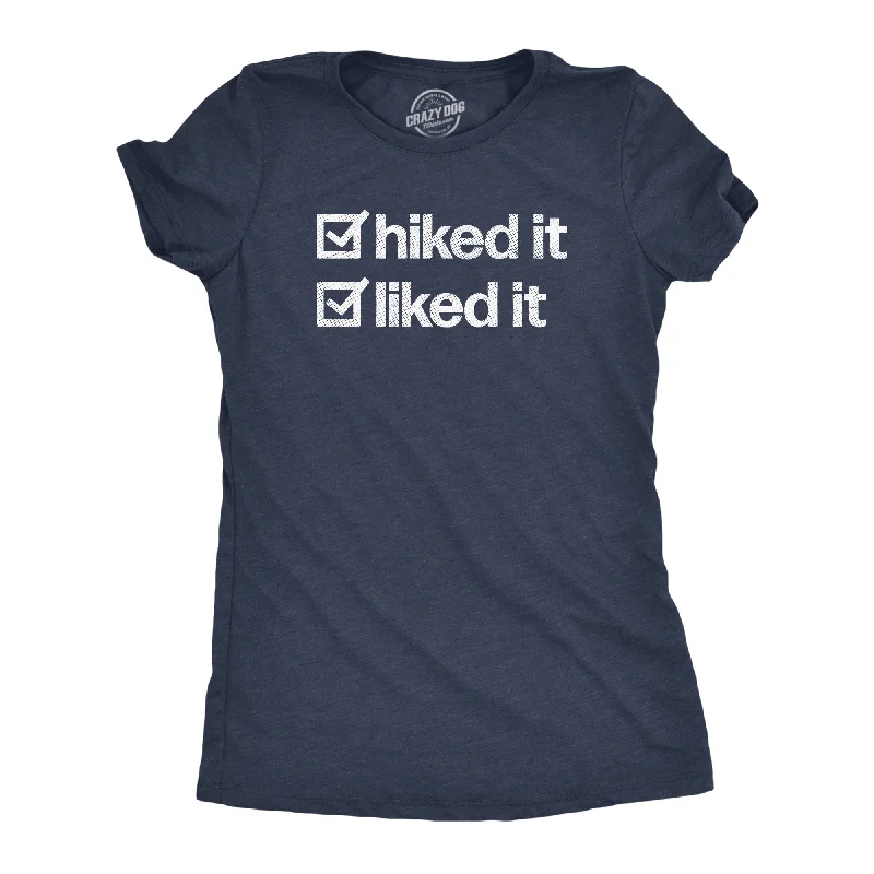 Weekend Deals You Can't Resist Hiked It Liked It Women's T Shirt