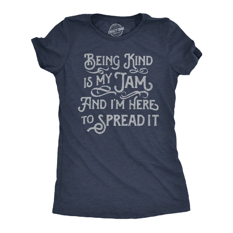 Weekend Deals to Make You Smile Being Kind Is My Jam And Im Here To Spread It Women's T Shirt
