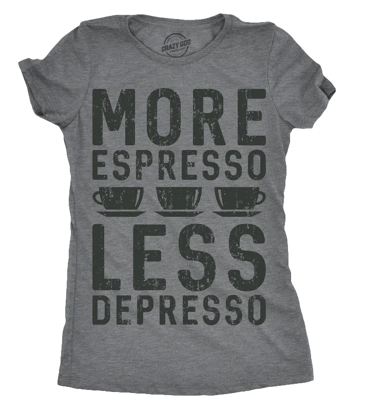 Limited Offer More Espresso Less Depresso Women's T Shirt