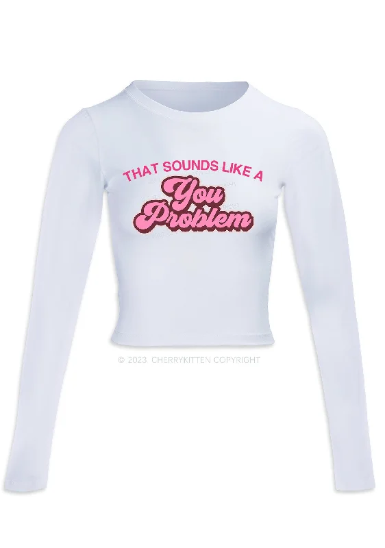 You Problem Long Sleeve Crop Top Cherrykitten