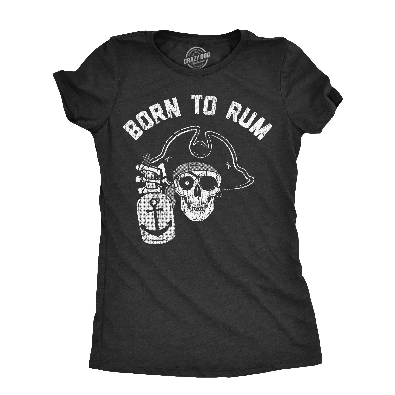 Can't Miss Born To Rum Women's T Shirt