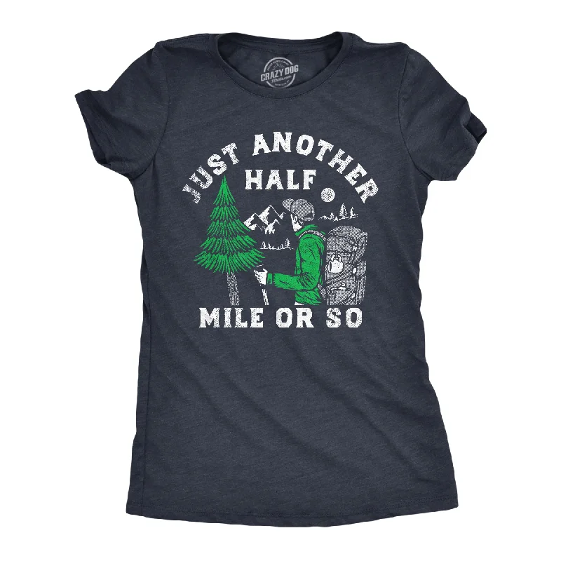 Stock Clearance Just Another Half Mile Or So Women's T Shirt