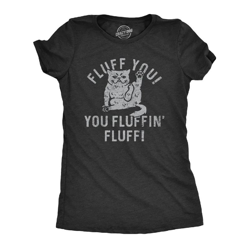 Crazy Savings Fluff You You Fluffin Fluff Women's T Shirt