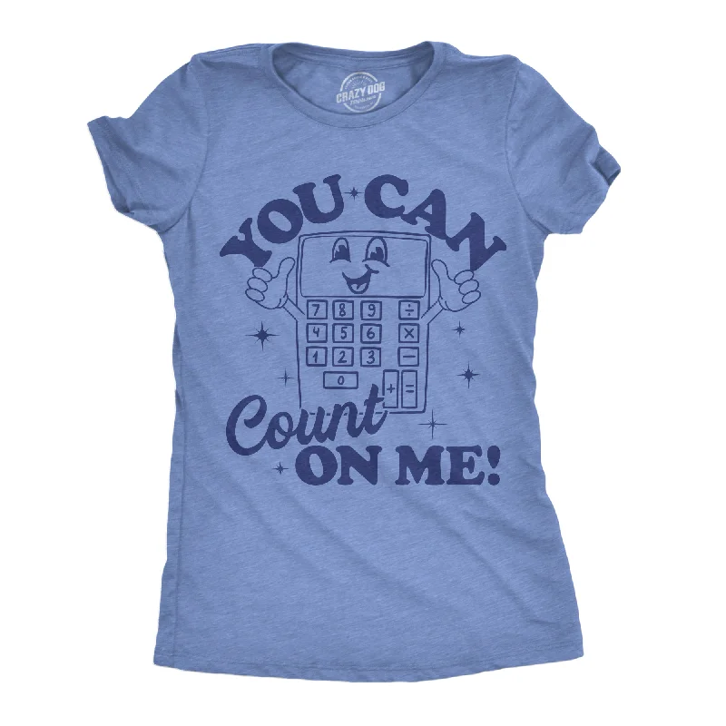 Take Action You Can Count On  Me Women's T Shirt
