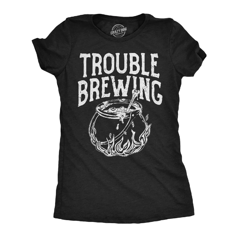 Celebrate the Weekend with Discounts Trouble Brewing Women's T Shirt