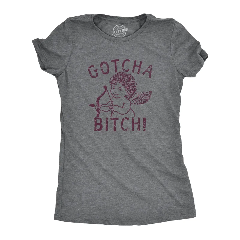 Weekend Deals That Dazzle Gotcha Bitch Women's T Shirt