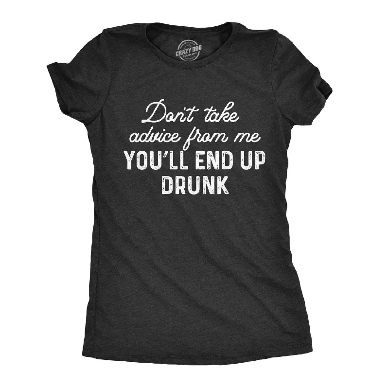 YEAR-End Sale Don't Take Advice From Me Women's T Shirt